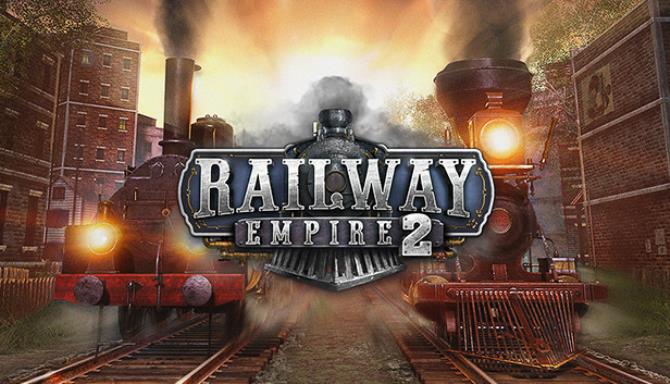 Descarga de Railway Empire 2 – Turco completo – PC + DLC