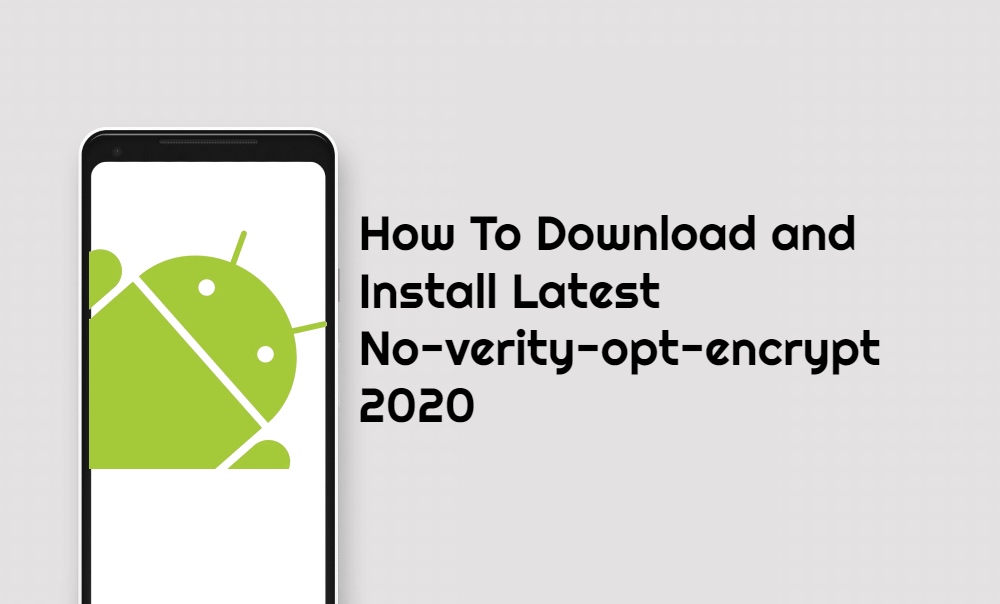 Cómo descargar e instalar la última versión de No-Verity-Opt-Encrypt (la más reciente)