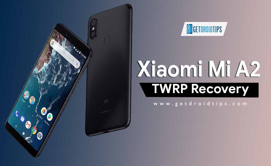 Cómo instalar el recovery TWRP oficial en Xiaomi Mi A2 y rootearlo