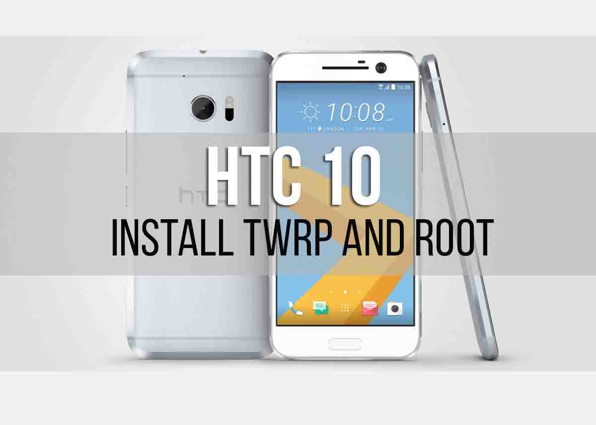 Cómo instalar el recovery TWRP oficial en HTC 10 y rootearlo