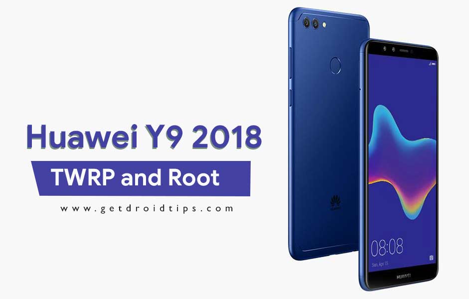 Cómo instalar TWRP Recovery en Huawei Y9 2018 y rootear en un minuto