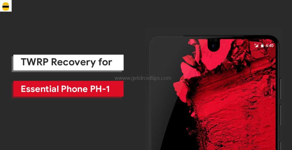Cómo instalar la recuperación TWRP oficial en Essential Phone PH-1 y rootearlo