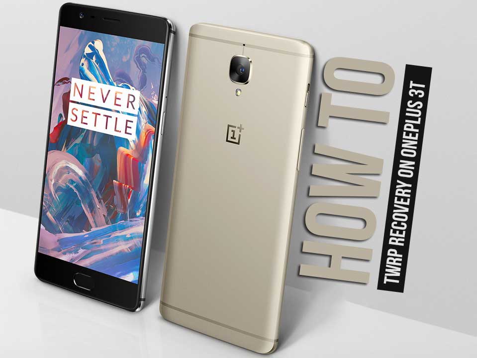 Cómo instalar la recuperación TWRP oficial en OnePlus 3T y rootearlo
