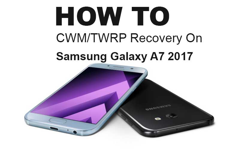 Cómo instalar la recuperación TWRP oficial en Samsung Galaxy A7 2017 y rootearlo