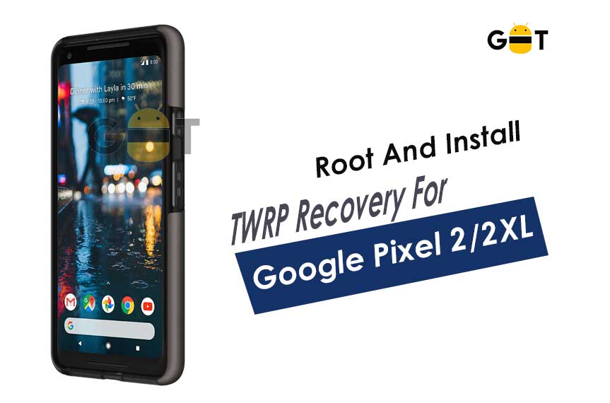 Cómo rootear e instalar la recuperación TWRP oficial en Google Pixel 2 y Pixel 2 XL