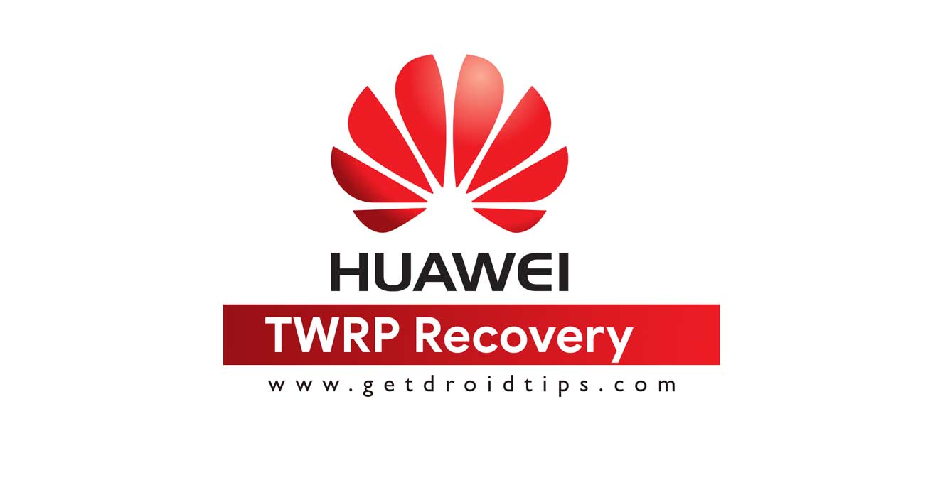 Lista de recuperación TWRP compatible para dispositivos Huawei